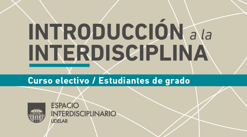 Banner informativo del curso “Introducción a la interdisciplina”. Incluye el texto “Curso electivo / Estudiantes de grado” y el logo del Espacio Interdisciplinario de la Udelar. Fondo beige con líneas curvas blancas y una franja horizontal verde azulado.