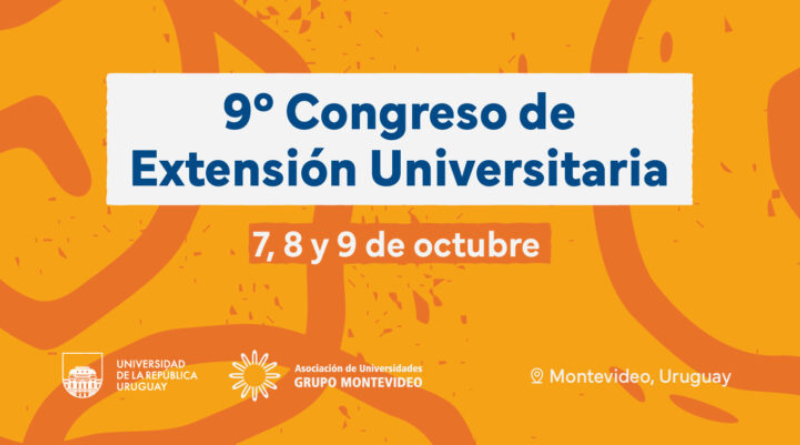 Texto alternativo: Afiche con fondo naranja que anuncia el “9º Congreso de Extensión Universitaria”. Indica las fechas “7, 8 y 9 de octubre” y la sede en Montevideo, Uruguay. En la parte inferior aparecen los logos de la Universidad de la República Uruguay y la Asociación de Universidades Grupo Montevideo.